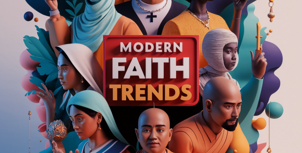 Modern Faith Trends